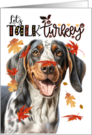 Thanksgiving Bluetick Coonhound Dog Let’s Talk Turkey card