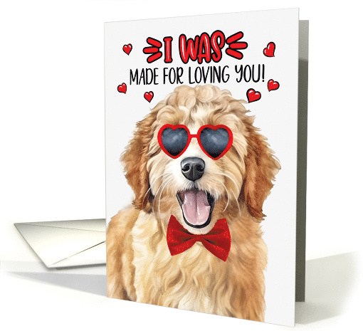 Valentine's Day Goldendoodle Dog I Was Made for Loving You card