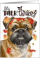 Thanksgiving Brussels Griffon Dog Let’s Talk Turkey card