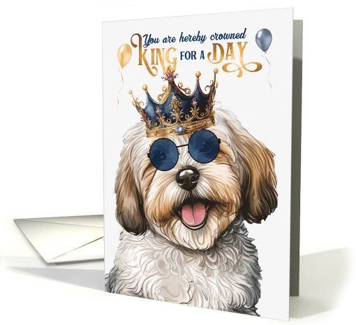 Birthday Havanese Dog Funny King for a Day card (1806624)