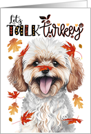 Thanksgiving Maltipoo Dog Let’s Talk Turkey card