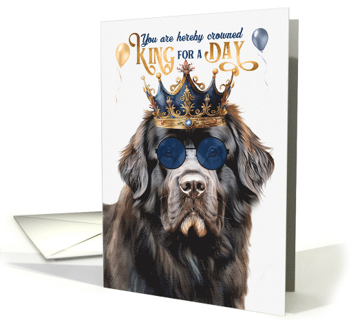 Birthday Newfoundland Dog Funny King for a Day card (1808952)