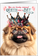 Birthday Pekingese Dog Funny Queen for a Day card