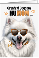 Mother’s Day American Eskimo Dog Greatest HuMOM Ever card