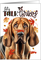 Thanksgiving Bloodhound Dog Let’s Talk Turkey card