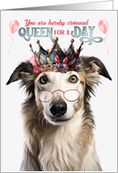 Birthday Borzoi Dog Funny Queen for a Day card