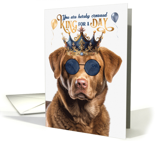 Birthday Chesapeake Bay Retriever Dog Funny King for a Day card