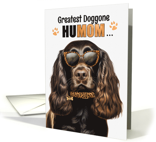 Mother's Day Chocolate Cocker Spaniel Dog Greatest HuMOM Ever card