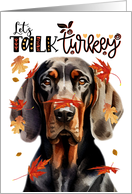 Thanksgiving Black and Tan Coonhound Dog Let’s Talk Turkey card