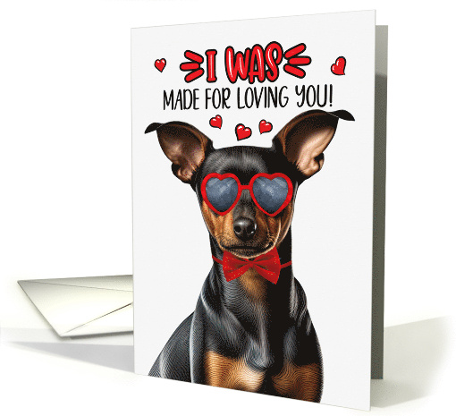 Valentine's Day Min Pin Dog I Was Made for Loving You card (1812092)
