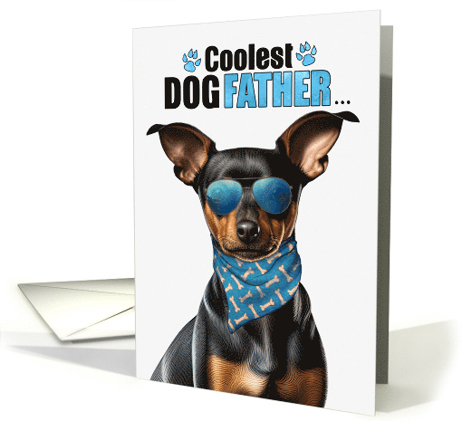 Father's Day Min Pin Dog Coolest Dogfather Ever card (1812122)