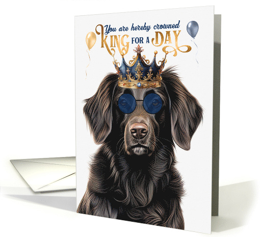 Birthday Flat Coat Retriever Dog Funny King for a Day card (1812442)