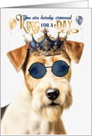 Birthday Wire Fox Terrier Dog Funny King for a Day card