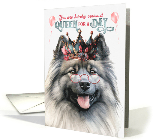 Birthday Keeshond Dog Funny Queen for a Day card (1813522)