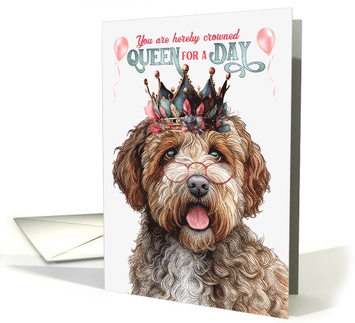 Birthday Lagotto Romagnolo Dog Funny Queen for a Day card (1813740)