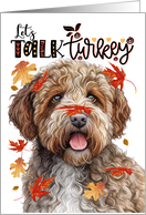 Thanksgiving Lagotto Romagnolo Dog Let’s Talk Turkey card