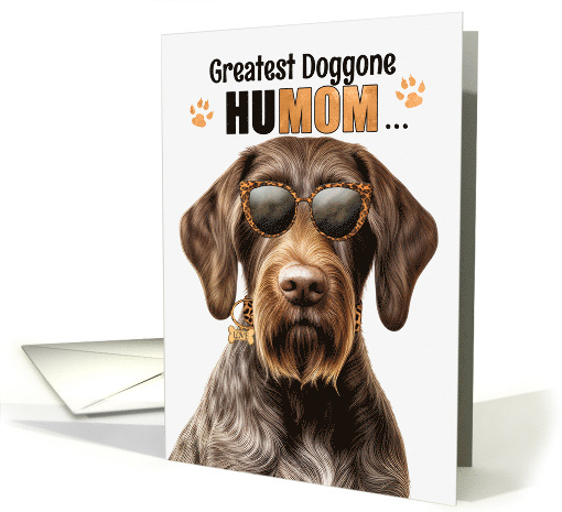 Mother's Day German WIrehair Pointer Dog Greatest HuMOM Ever card