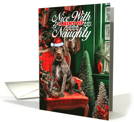 German Wirehair Pointer Christmas Dog Nice with a Hint of Naughty card