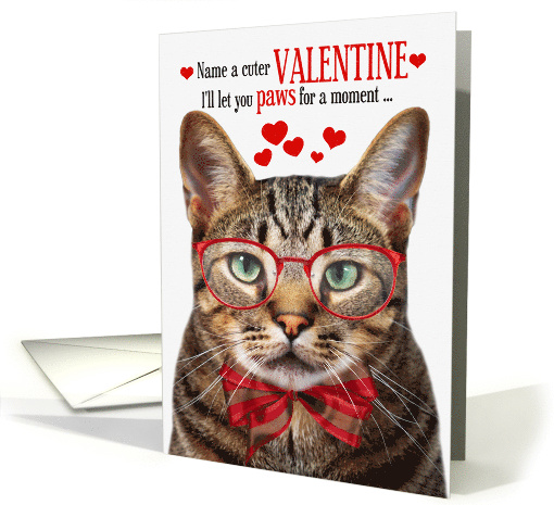 Brown Tabby Shorthair Cat Valentine's Day with Feline Humor card