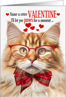 Fluffy Orange Tabby Cat Valentine’s Day with Feline Humor card