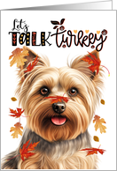 Thanksgiving Silky Terrier Dog Let’s Talk Turkey card