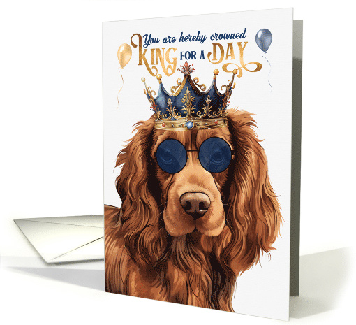 Birthday Sussex Spaniel Dog Funny King for a Day card (1817934)
