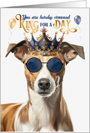Birthday Whippet Dog Funny King for a Day card