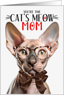 Sphynx Hairless Cat Mom Mother’s Day Cat’s Meow Humor card