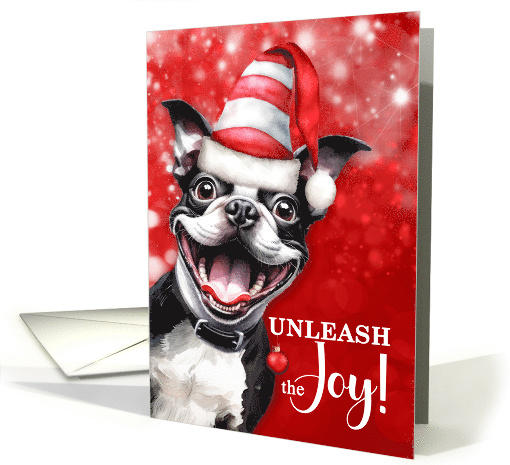 Boston Terrier Dog Funny Christmas Pet Lover Unleash the Joy card