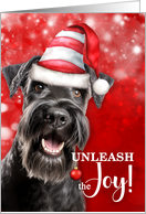 Schnauzer Dog Funny Christmas Pet Lover Unleash the Joy card