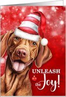 Vizsla Dog Funny Christmas Unleash the Joy card