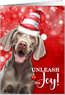 Weimaraner Dog Funny Christmas Unleash the Joy card