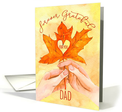 for Dad Thanksgiving Forever Grateful for YOU card (1872608)