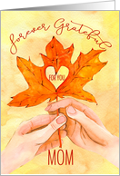 for Mom Thanksgiving Forever Grateful for YOU card