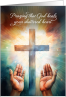 Prayer for a Shattered Heart Open Hands to God with Cross card