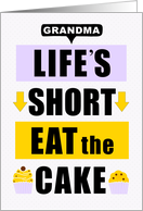 for Grandma Birthday Life’s Short Eat the Cake Lavender and Yellow card