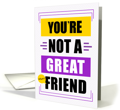 For Friend Mother's Day Funny Not a Great Friend Message card