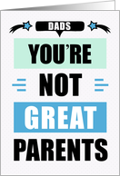 TWO DADS Father’s Day Funny Not Great Parents Message card