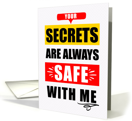 Funny Encouragment Secrets Safe with Me Typography card (1901906)