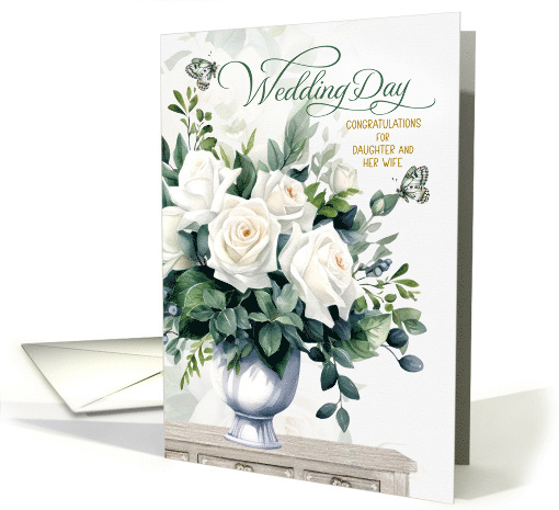 Daughter and her Wife Wedding Congratulations White Roses card