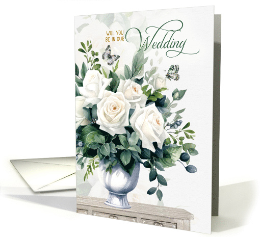 Will You Be in Our Wedding White Roses and Butterflies card (1903832)