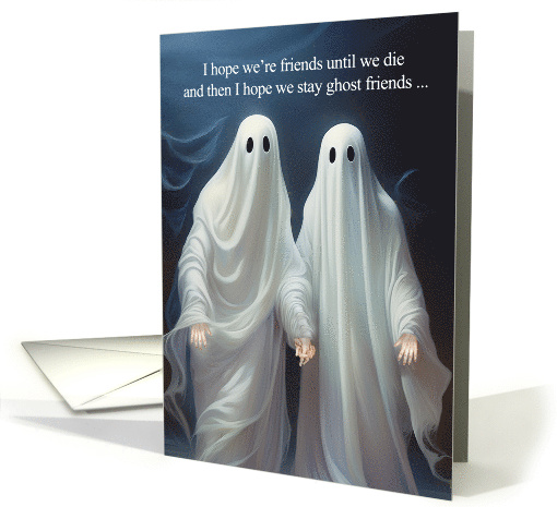 Funny Friendship with Two Ghost Friends and Silly Message card