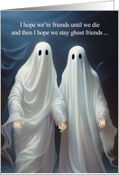 Funny Friendship with Two Ghost Friends and Silly Message card