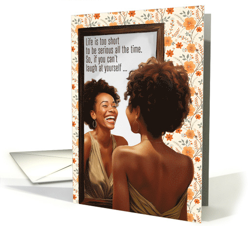 Encouragement Laugh at Yourself Funny Woman in the Mirror card
