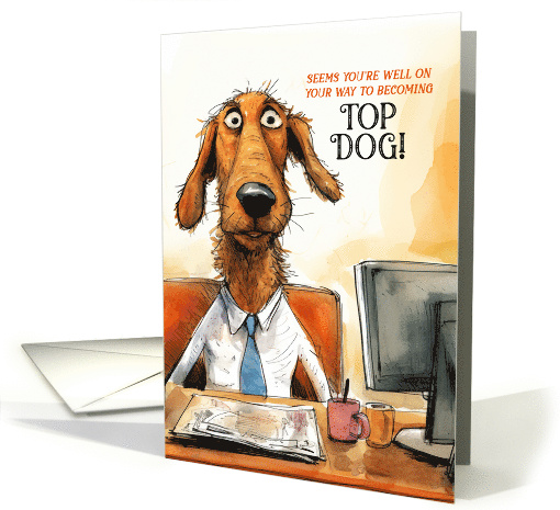 Promotion Congratulations Funny Cartoon Top Dog Office Theme card