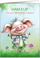 Cousin Cute Birthday Little Girl Piggy with Ham it Up Pun card