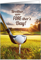 for Brother Father&rsquo;s Day Golfer Theme Golf Course with Pun card