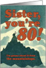 Big Sister 80th Birthday Shout It From the Mountain card