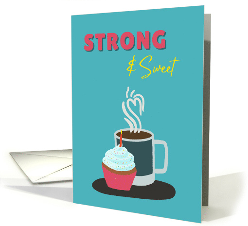 Strong and Sweet Husband Happy Birthday Coffee and Cupcake card