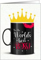 For the World’s Best Boss Card for Her with Crown and a Mug card